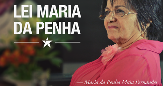 Lei Maria da Penha: 13 anos de luta constante