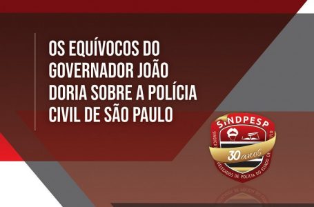 Os equívocos do governador João Doria sobre a Polícia Civil de São Paulo