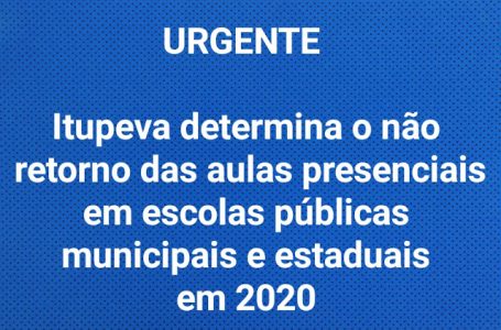 Prefeito de Itupeva determina o não retorno das aulas presenciais nas Redes Públicas Municipal e Estadual no ano de 2020