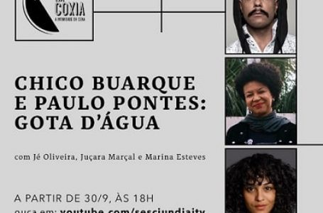 Peça ‘Gota d´água’ de Chico Buarque e Paulo Pontes é tema de episódio na 2ª  temporada do podcast Na Coxia – a intimidade da cena